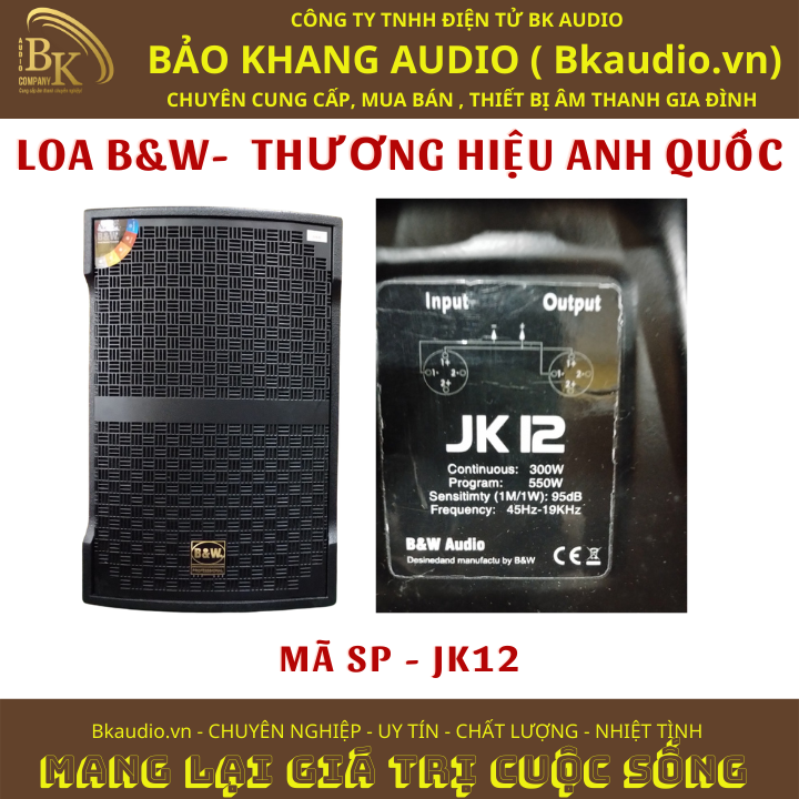 Loa nghe nhạc và karaoke JK-12. Sản phẩm đến từ thương hiệu B&amp;W ( anh quốc). Msp : SPL-06.JK12
