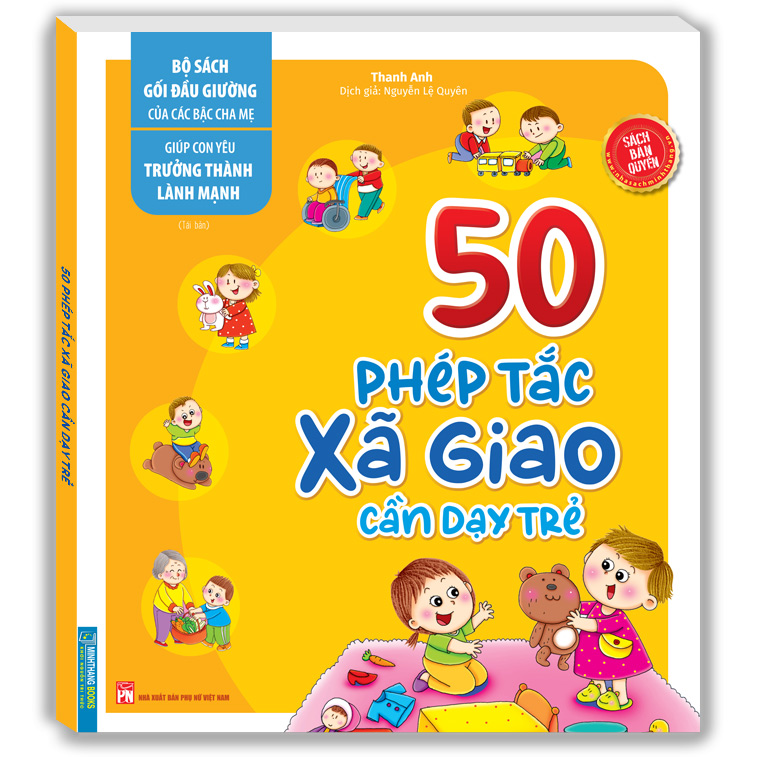 Bộ Sách Gối Đầu Giường Của Các Bậc Cha Mẹ - Giúp Con Yêu Trưởng Thành Lành Mạnh - 50 Phép Tắc Xã Giao Cần Dạy Trẻ (Sách Bản Quyền) - Tái Bản