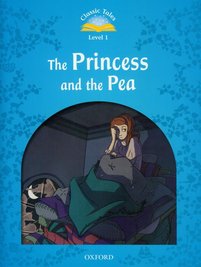 Classic Tales 1 The Princess and the Pea N/Ed