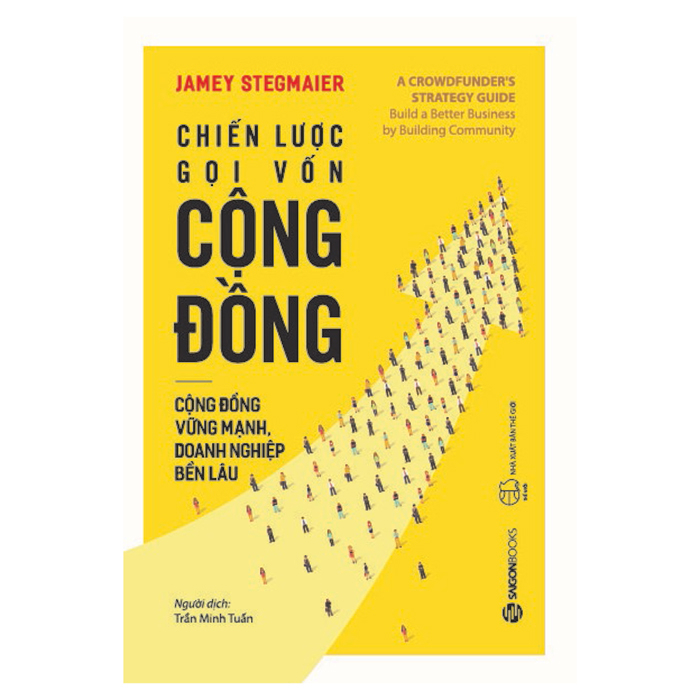 Chiến Lược Gọi Vốn Cộng Đồng - xây dựng cộng đồng vững mạnh là nền tảng để vận hành doanh nghiệp bền lâu