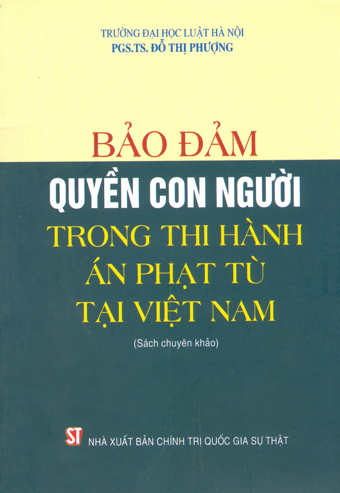 Đổi Mới Quyền Con Người Trong Thi Hành Án Phạt Tù Tại Việt Nam (Sách chuyên khảo)