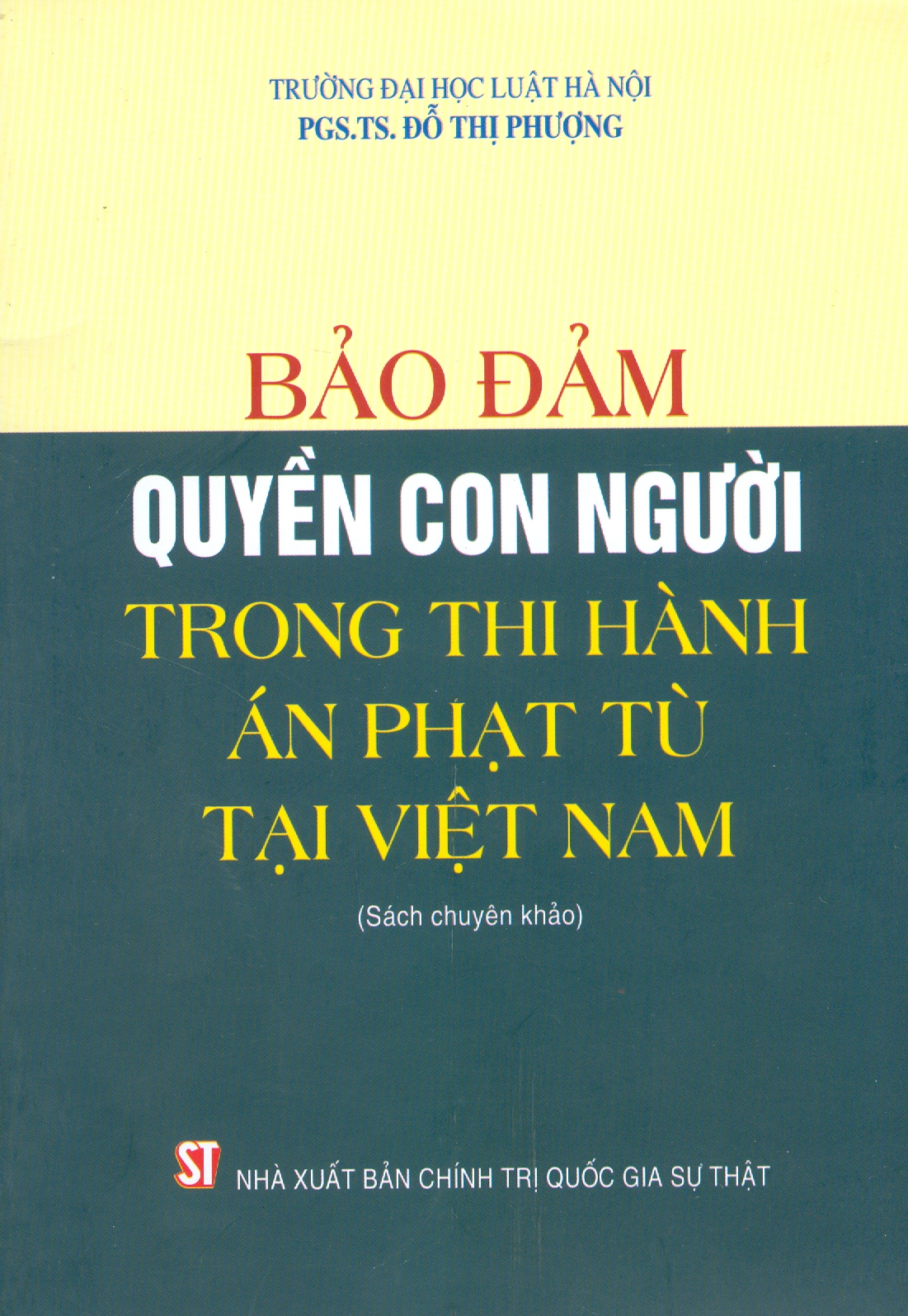 Đảm Bảo Quyền Con Người Trong Thi Hành Án Phạt Tù Tại Việt Nam
