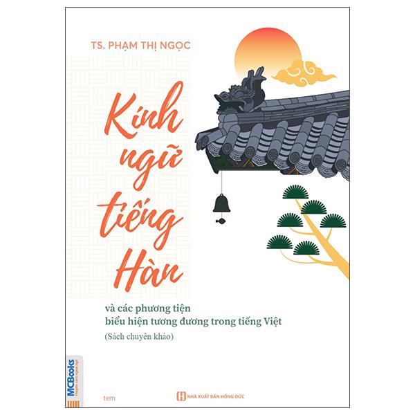 Sách - Kính Ngữ Tiếng Hàn Và Các Phương Tiện Biểu Hiện Tương Đương Trong Tiếng Việt