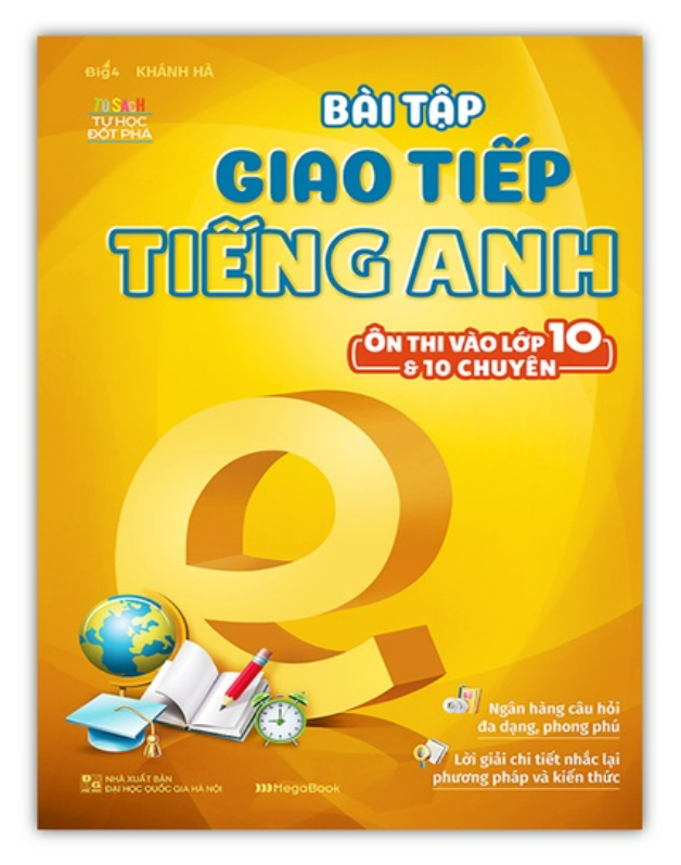 Sách - Bài Tập Giao Tiếp Tiếng Anh Ôn Thi Vào Lớp 10 Và 10 Chuyên ( MG )