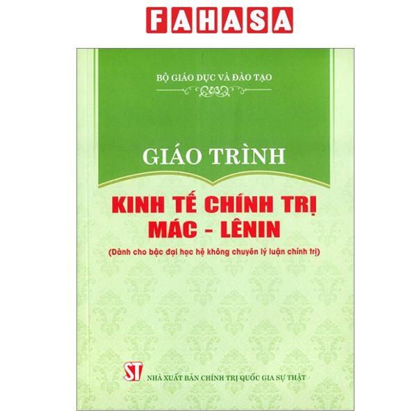 Sách - Giáo Trình Kinh Tế Chính Trị Mác - Lênin (Dành Cho Bậc Đại Học Hệ Không Chuyên Lý Luận Chính Trị) (Tái Bản 2024)