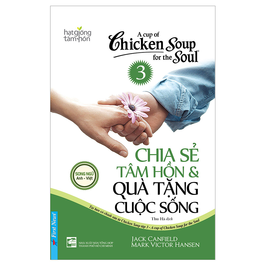 Chicken Soup For The Soul 3 - Chia Sẻ Tâm Hồn Và Quà Tặng Cuộc Sống (Tái Bản 2019)