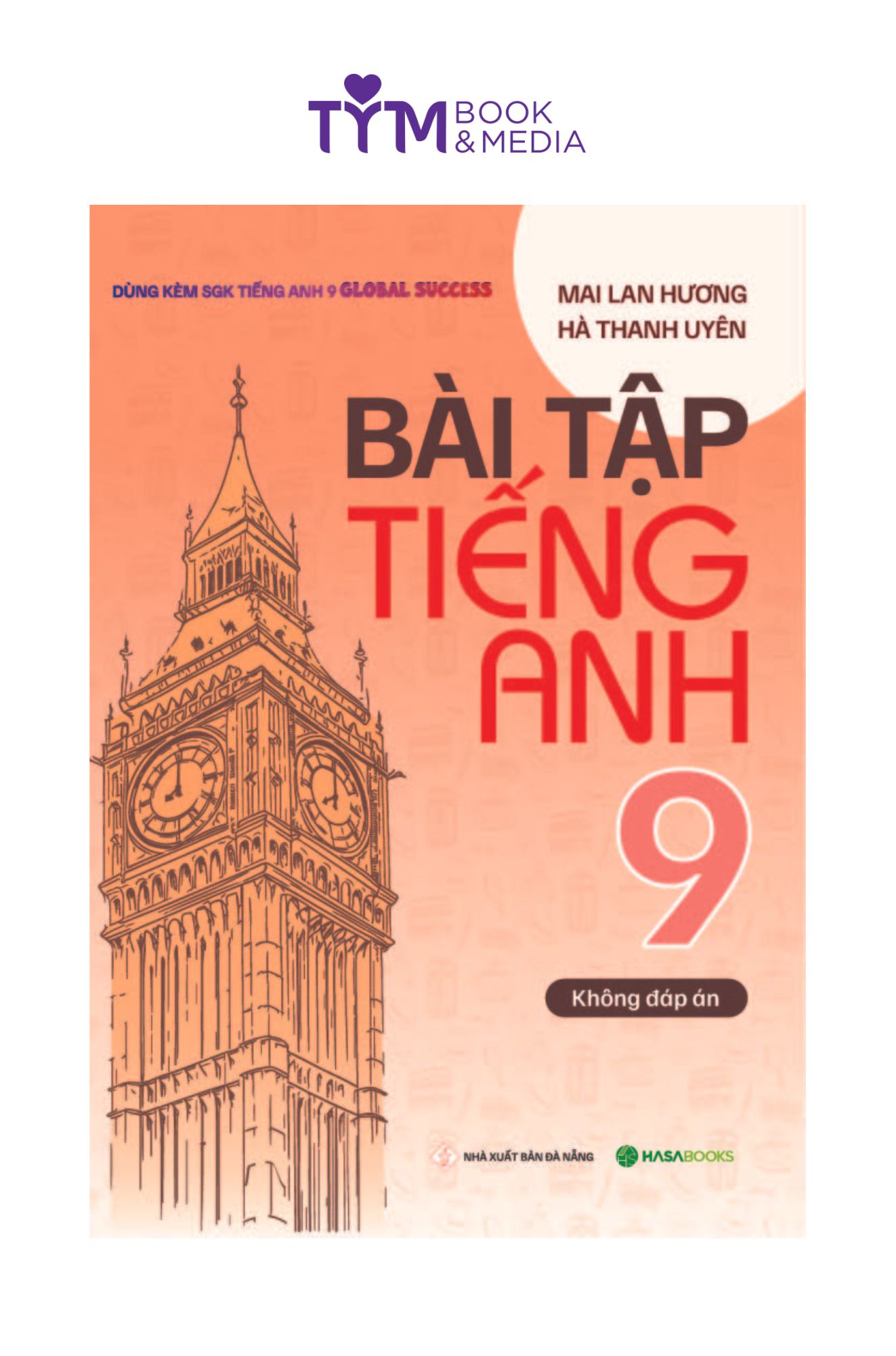 Bài tập tiếng Anh 9 - Không đáp án (Dùng kèm SGK Global Success) Bản mới 2024