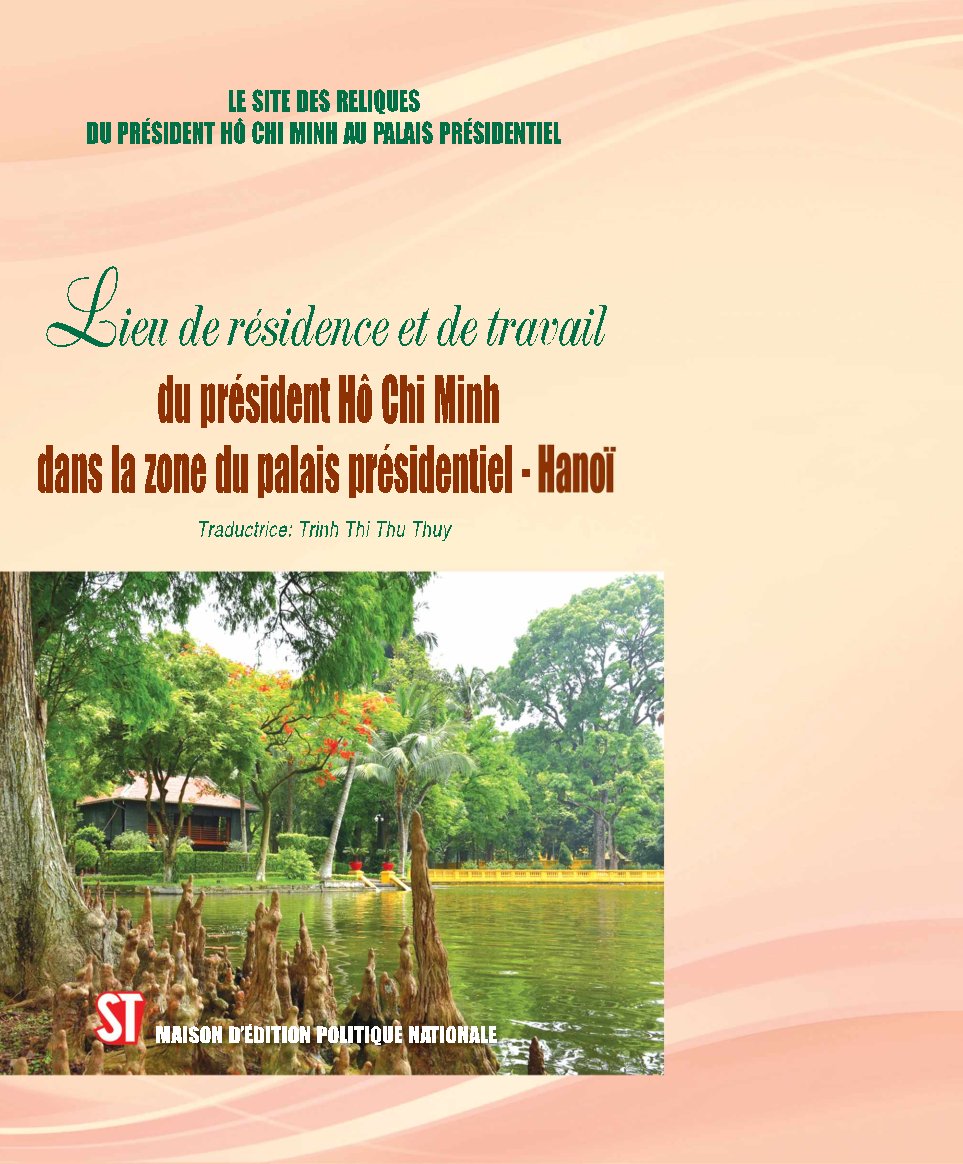 Lieu de residence et de travail du pesident Ho Chi Minh dans la zone du palais presidentiel - Hà Nội