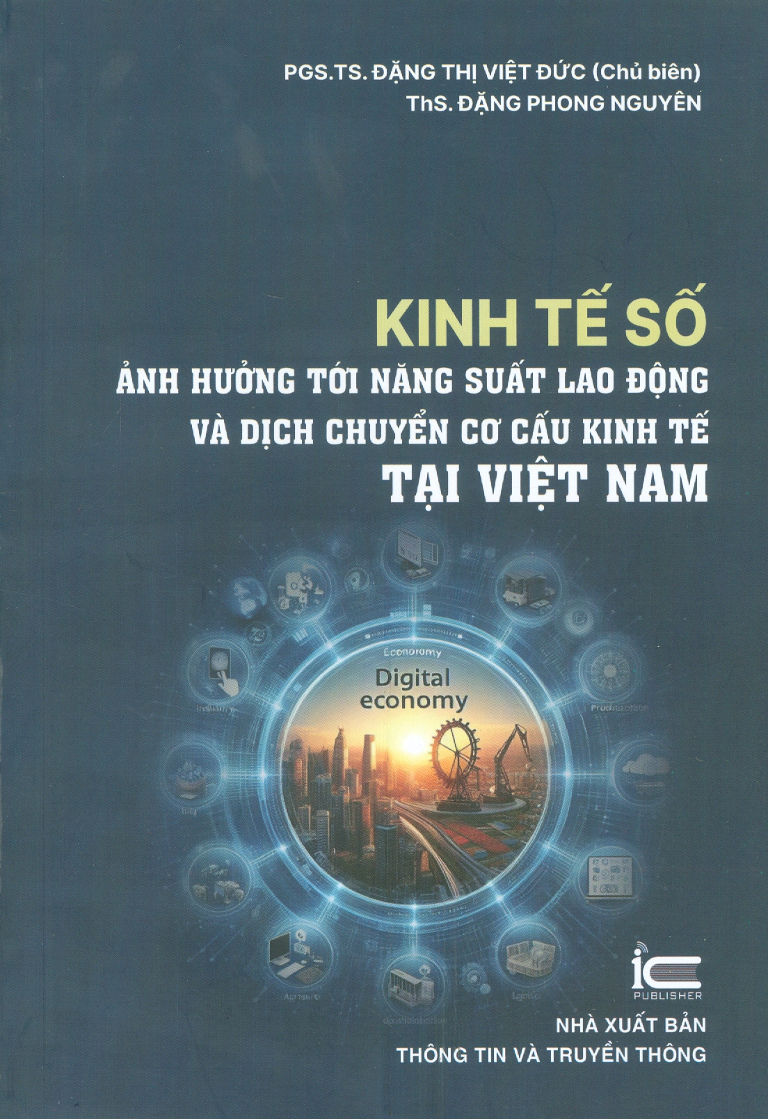 Kinh Tế Số - Ảnh Hưởng Tới Năng Suất Lao Động Và Dịch Chuyển Cơ Cấu Kinh Tế Tại Việt Nam