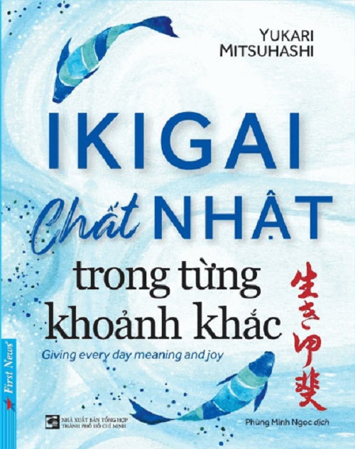 Ikigai - Chất Nhật Trong Từng Khoảnh Khắc