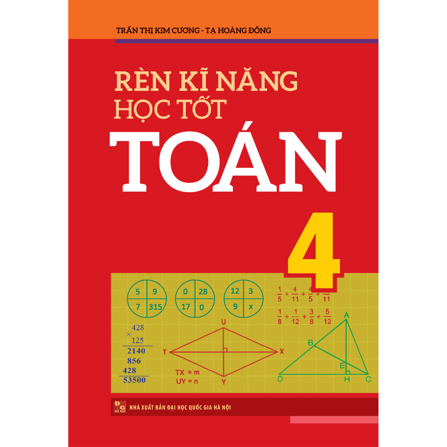 Sách - Rèn Kĩ Năng Học Tốt Toán Lớp 4 - Hỗ Trợ Phát Triển Năng Lực Giải Toán