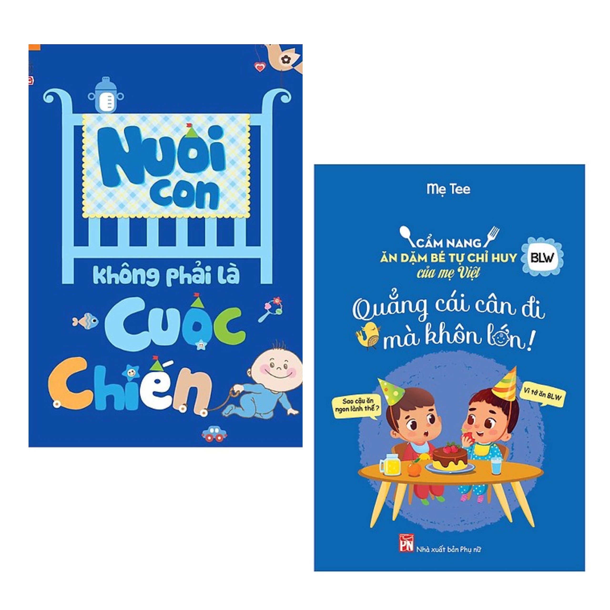 Combo Sách Làm Cha Mẹ - Cha Mẹ Thông Thái:  Cẩm Nang Ăn Dặm Bé Tự Chỉ Huy Của Mẹ Việt - Quẳng Cái Cân Đi Mà Khôn Lớn + Nuôi Con Không Phải Là Cuộc Chiến  -