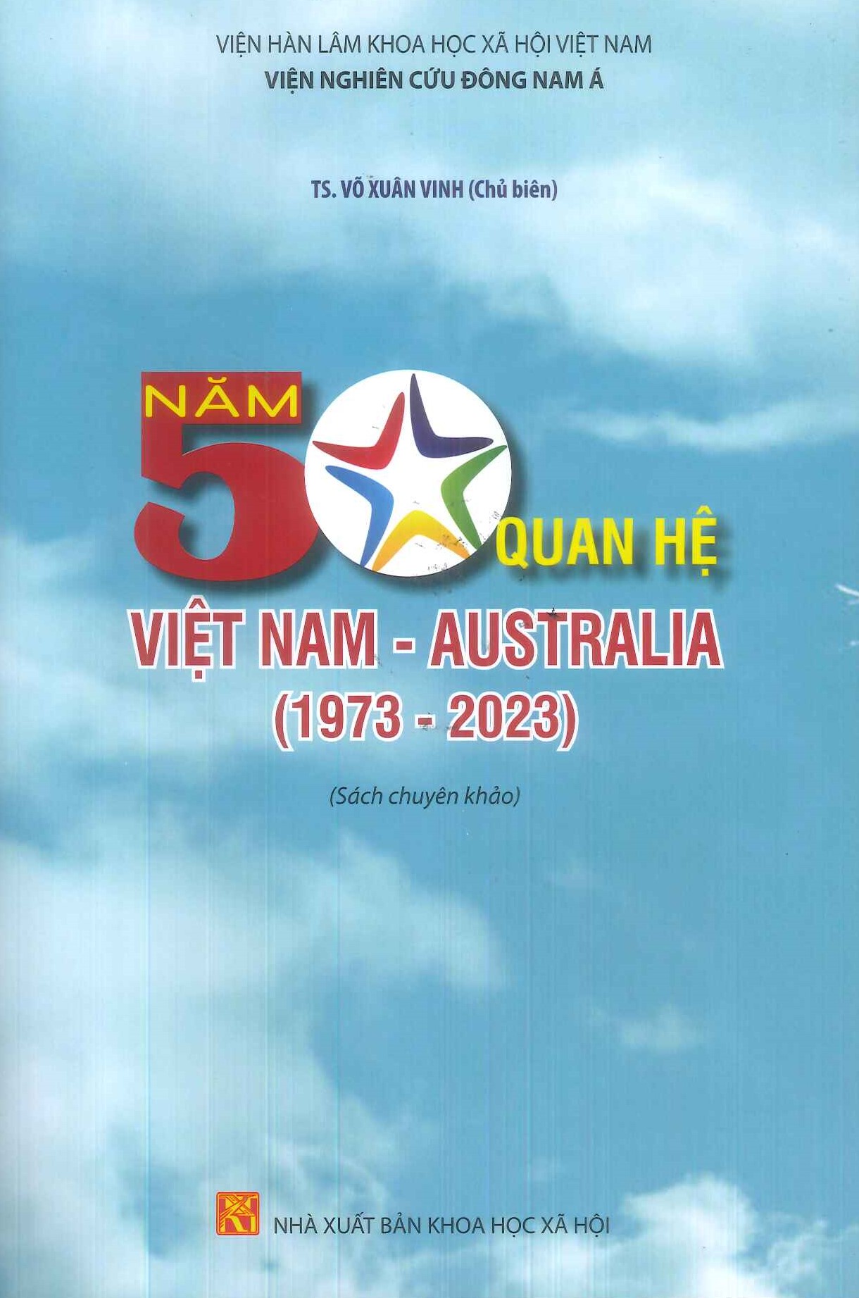 50 Năm Quan Hệ Việt Nam - Australia (1973 - 2023) (Sách chuyên khảo)