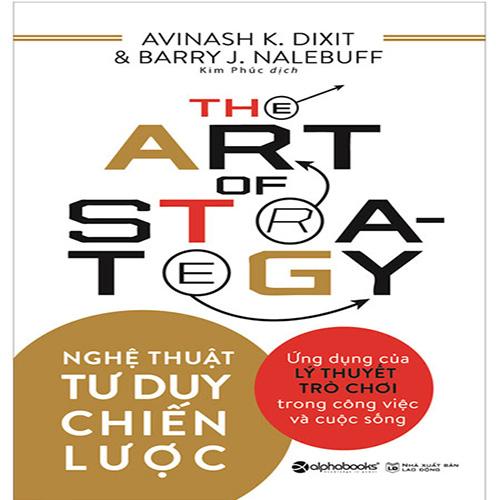 The Art Of Strategy - Nghệ Thuật Tư Duy Chiến Lược