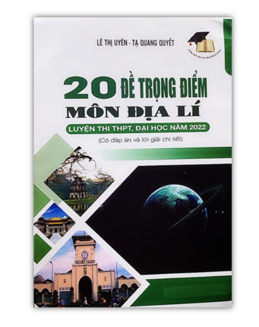 Sách - 20 đề trọng điểm môn địa lí luyện thi THPT, Đại học năm 2022 ( có đáp án , giải chi tiết )