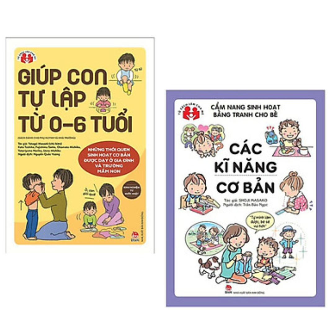 Combo 2 Cuốn: Giúp Con Tự Lập Từ 0-6 Tuổi + Cẩm Nang Sinh Hoạt Bằng Tranh Cho Bé - Các Kĩ Năng Cơ Bản