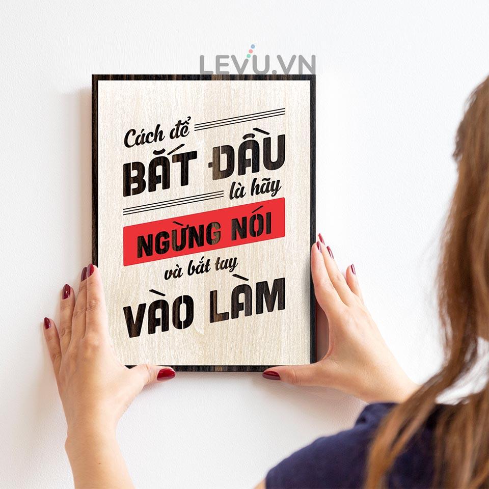 Tranh Gỗ Handmade LEVU LV089 "Cách để bắt đầu là ngừng nói và hãy bắt tay vào làm"