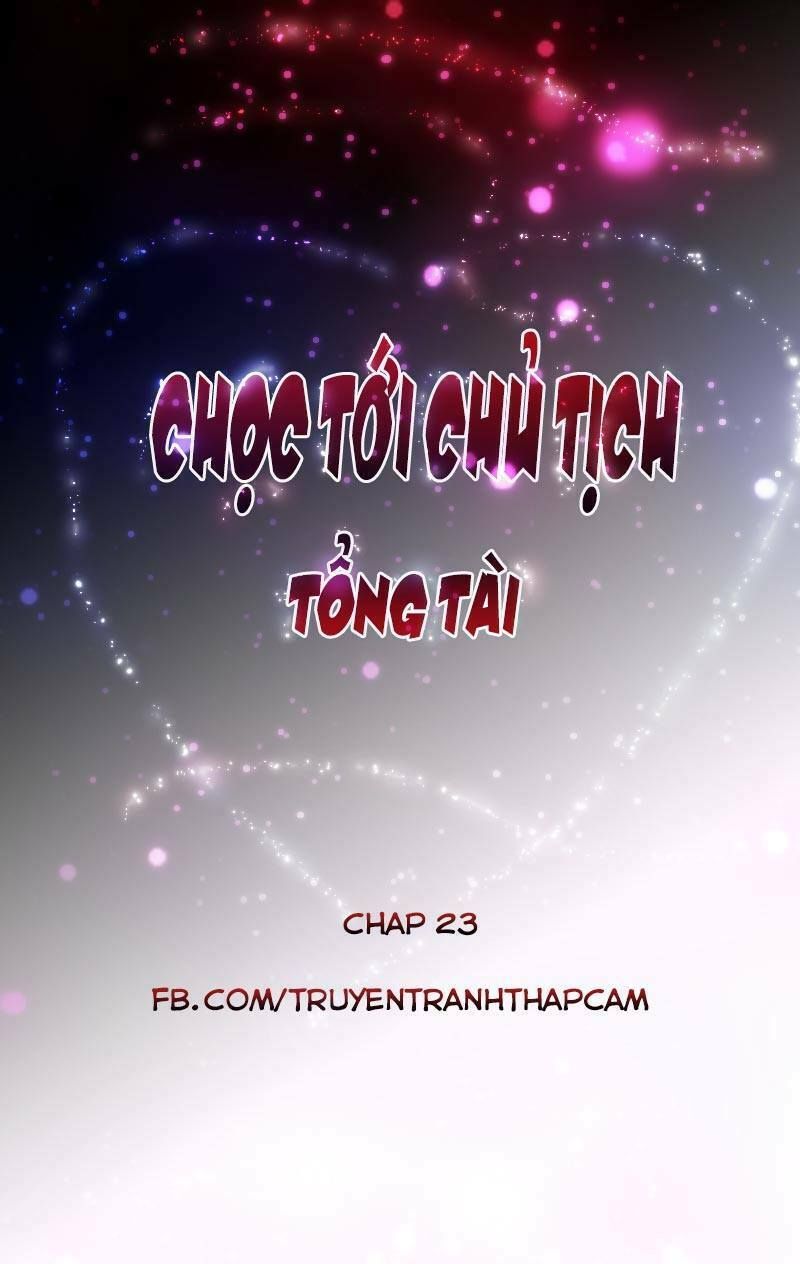 chọc tới chủ tịch tổng tài 2 chapter 23 1