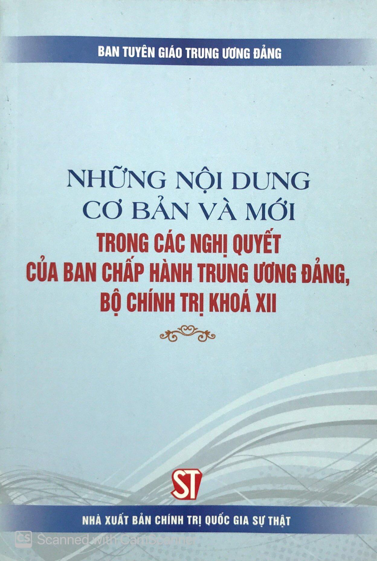 Những Nội Dung Cơ Bản Và Mới Trong Các Nghị Quyết Của Ban Chấp Hành Trung Ương Đảng, Bộ Chính Trị Khóa Xii