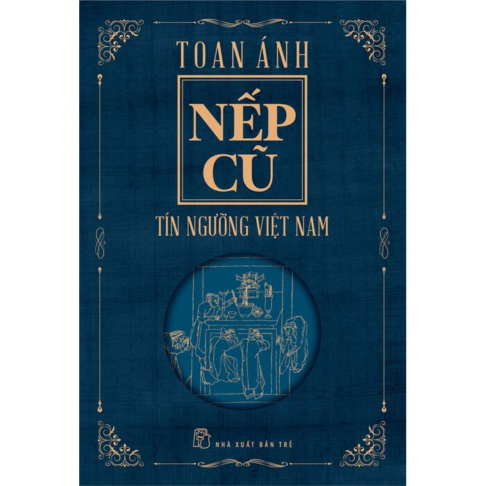 Nếp Cũ - Tín Ngưỡng Việt Nam