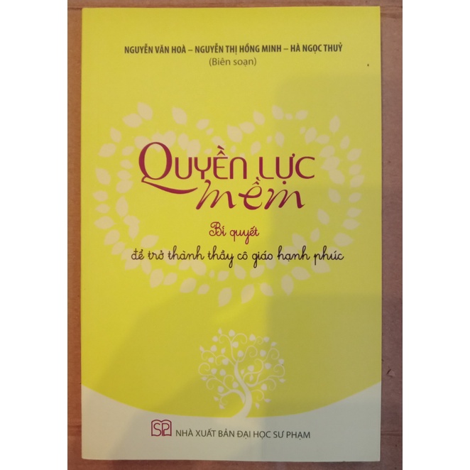 Sách - Quyền Lực Mềm - Bí Quyết Để Trở Thành Thầy Cô Giáo Hạnh Phúc