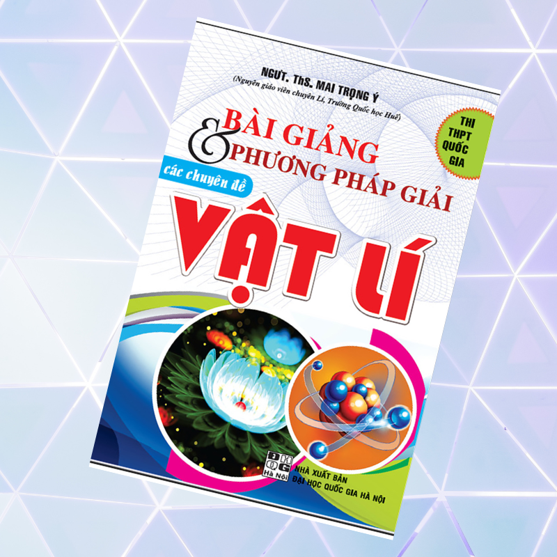 Bài Giảng & Phương Pháp Giải Các Chuyên Đề Vật Lí THPT