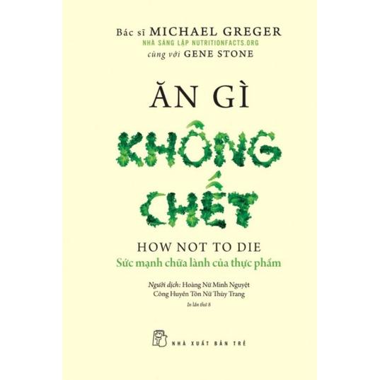 Sách - Ăn Gì Không Chết ( Sức Mạnh Chữa Lành Của Thực Phẩm ) - NXB Trẻ