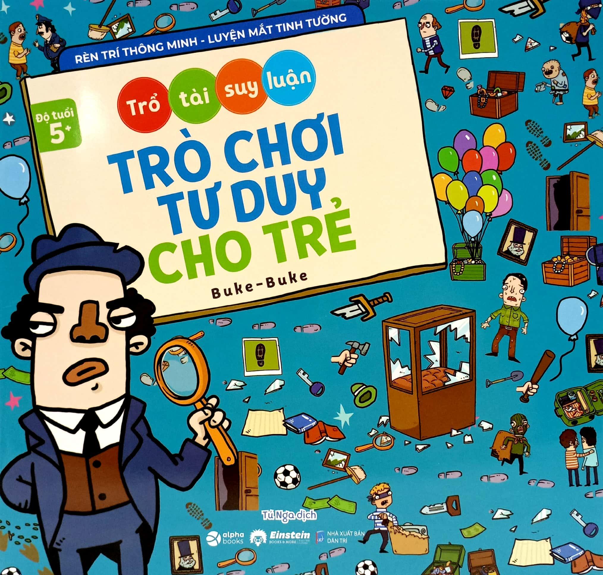 Trổ Tài Suy Luận - Trò Chơi Tư Duy Cho Trẻ (Dành Cho Bé Từ 5 Tuổi)