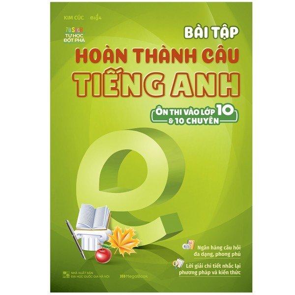 Bài Tập Hoàn Thành Câu Tiếng Anh - Ôn Thi Vào Lớp 10 Và 10 Chuyên