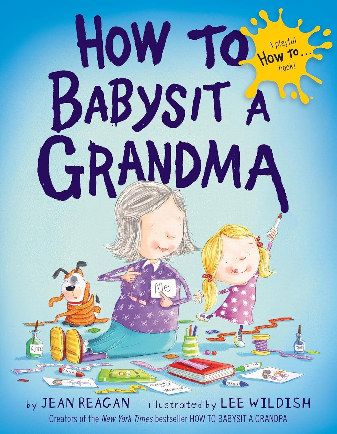 Sách ngoại văn: How To Babysit A Grandma