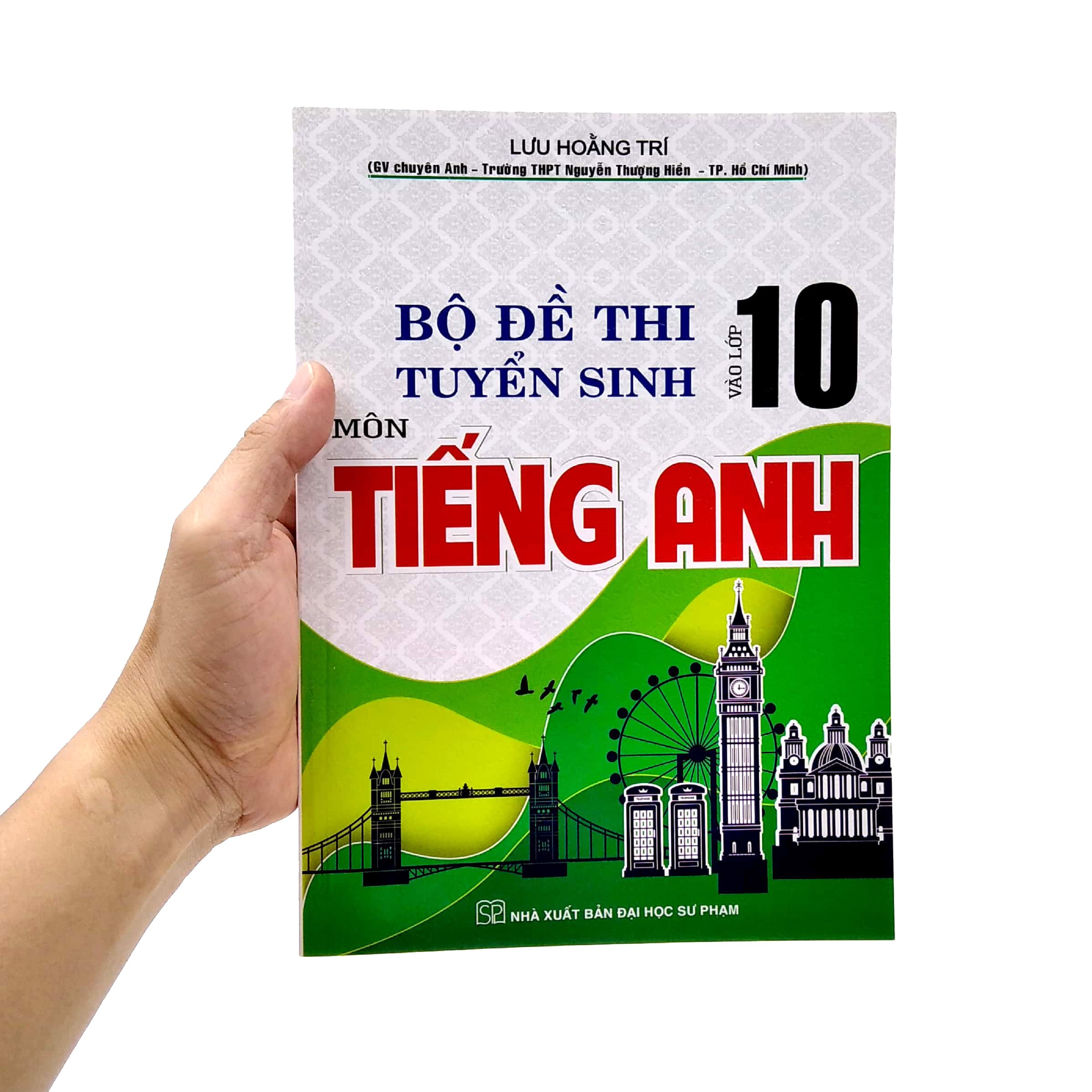BỘ ĐỀ THI TUYỂN SINH VÀO LỚP 10 MÔN TIẾNG ANH
