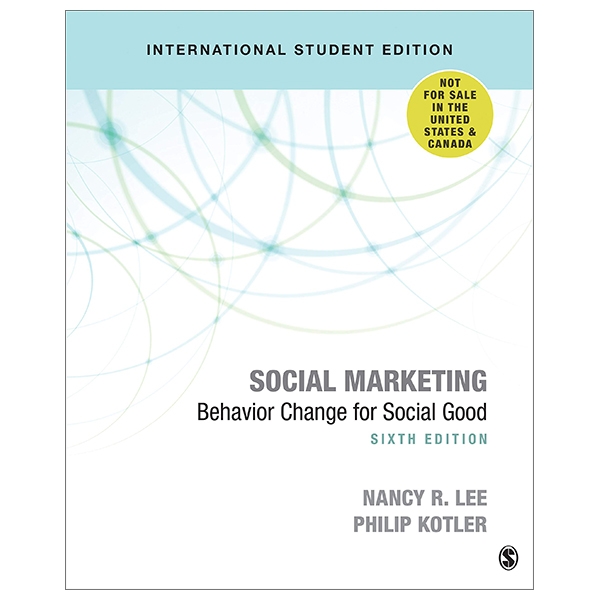 Social Marketing - International Student Edition: Behavior Change For Social Good