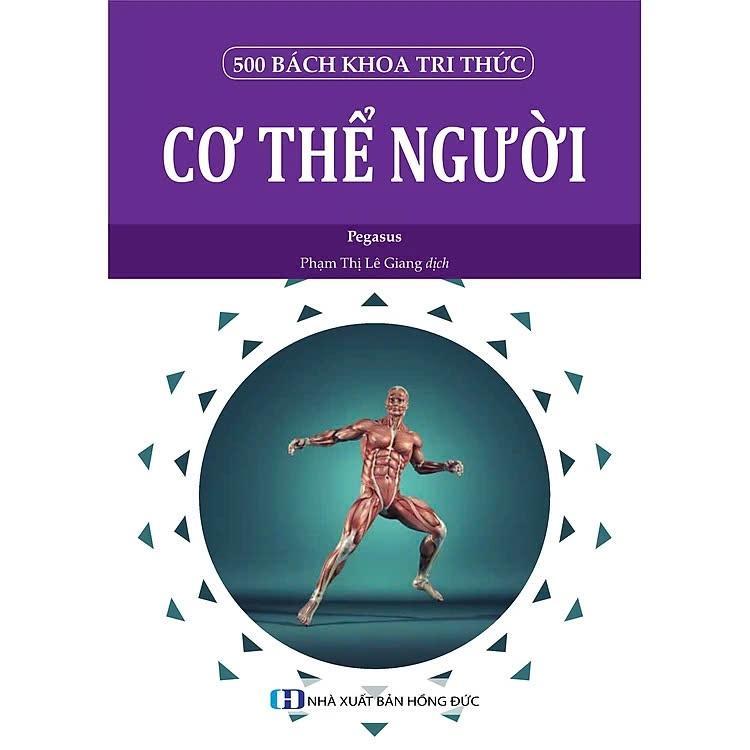 Sách - 500 Bách Khoa Tri Thức - Cơ Thể Người - Pegasus - VIETNAMBOOK