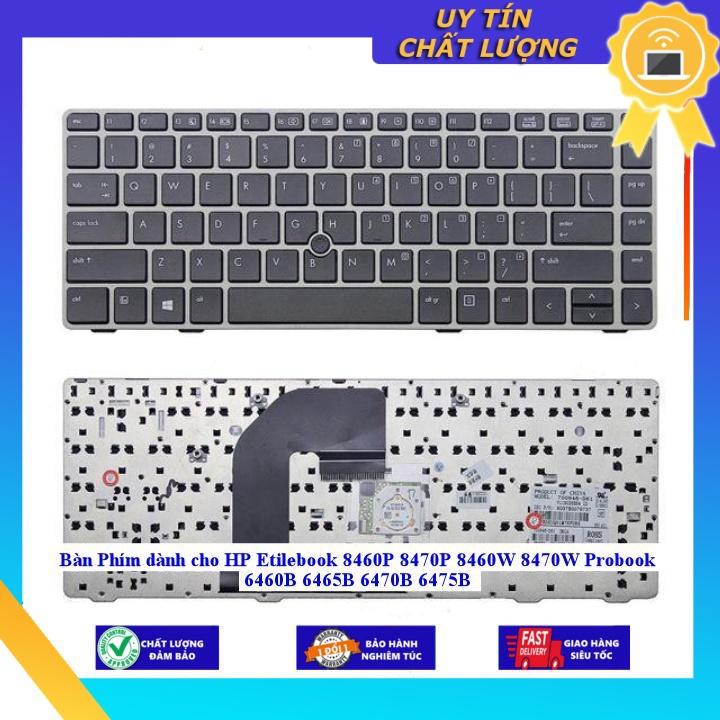 Bàn Phím dùng cho HP Etilebook 8460P 8470P 8460W 8470W Probook 6460B 6465B 6470B 6475B - THƯỜNG - CÓ KHUNG  - Hàng Nhập Khẩu New Seal