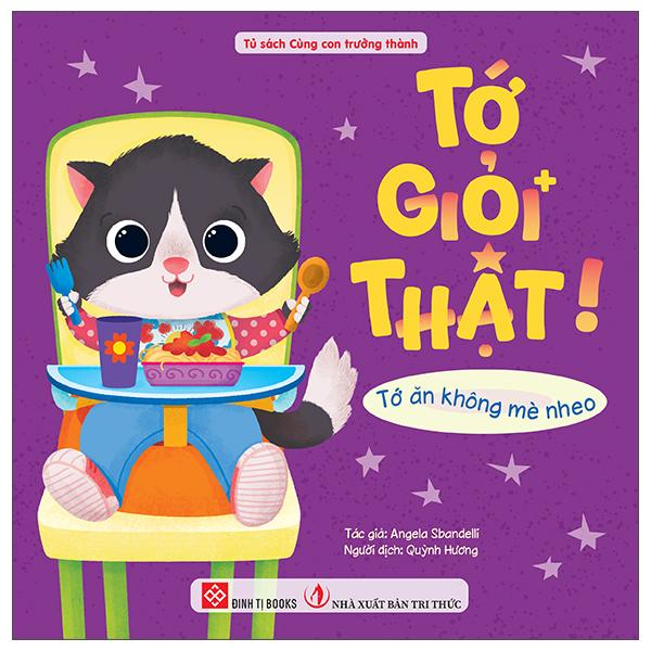 Sách - Tớ Giỏi Thật! - Tớ Ăn Không Mè Nheo