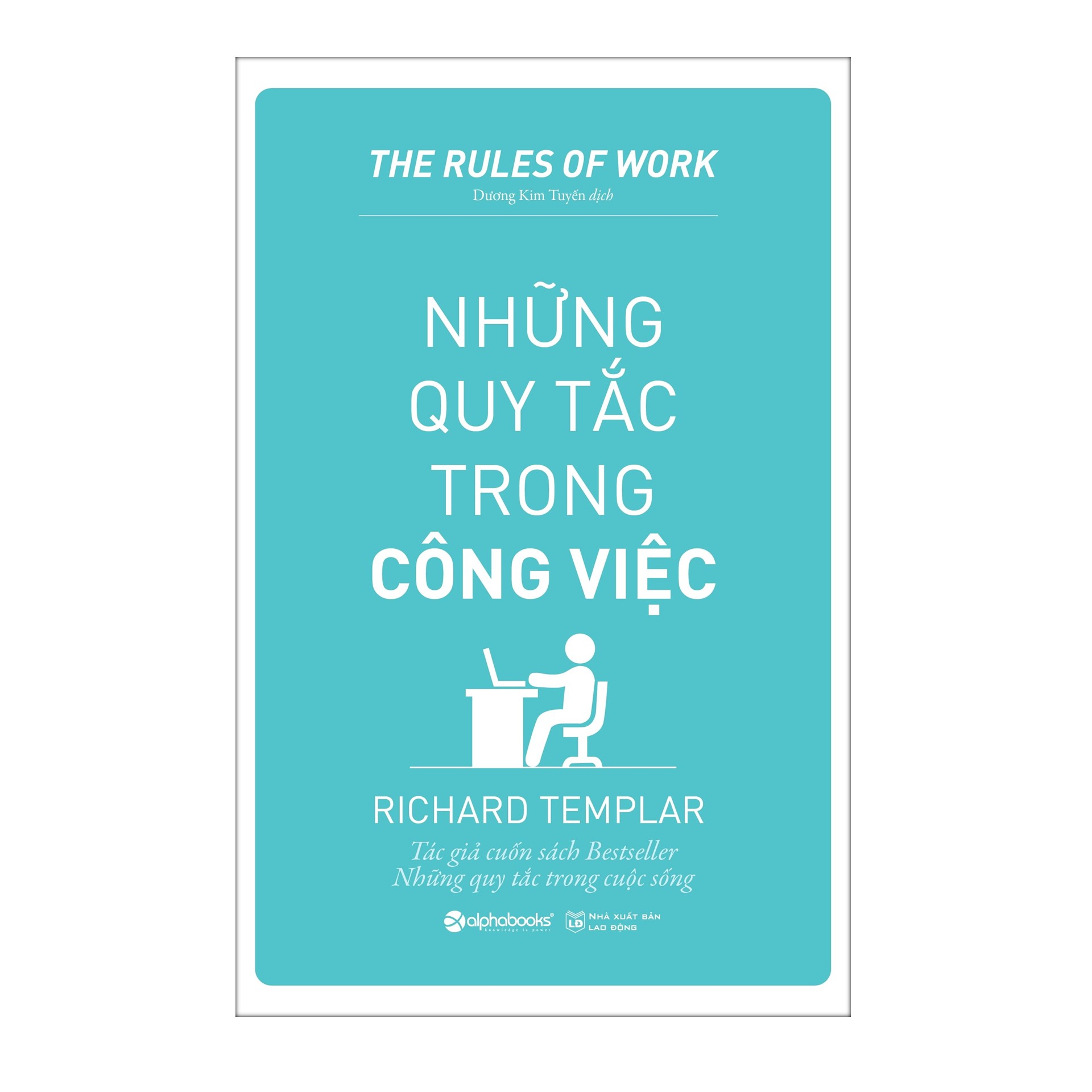 Combo Sách : Những Quy Tắc Trong Công Việc + Những Quy Tắc Trong Cuộc Sống + Những Quy Tắc Trong Quản Lý