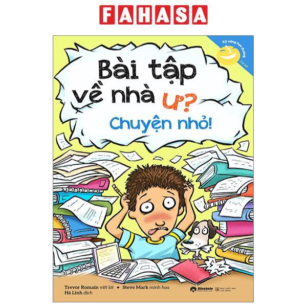 Kỹ Năng Học Đường - Bài Tập Về Nhà Ư? Chuyện Nhỏ!