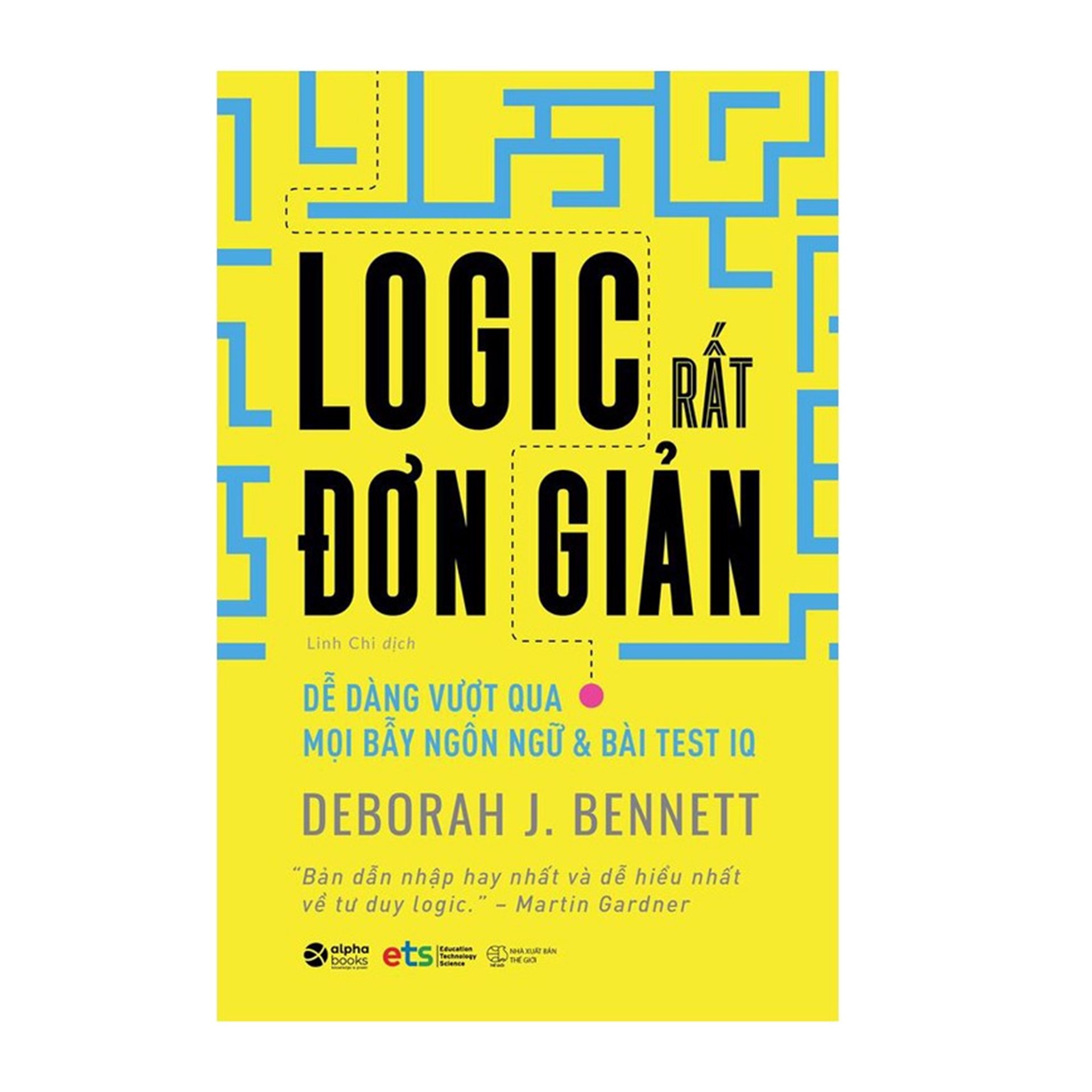 Combo Sách : Logic Rất Đơn Giản - Dễ Dàng Vượt Qua Mọi Bẫy Ngôn Ngữ Và Bài Test IQ + IQ Trong Nghệ Thuật Thuyết Phục