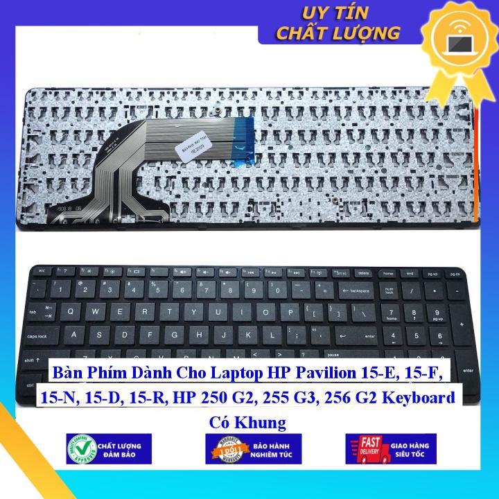 Bàn Phím dùng cho Laptop HP Pavilion 15-E 15-F 15-N 15-D 15-R HP 250 G2 255 G3 256 G2 Keyboard Có Khung - Hàng Nhập Khẩu New Seal