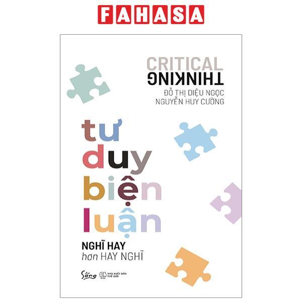Tư Duy Biện Luận - Nghĩ Hay Hơn Hay Nghĩ