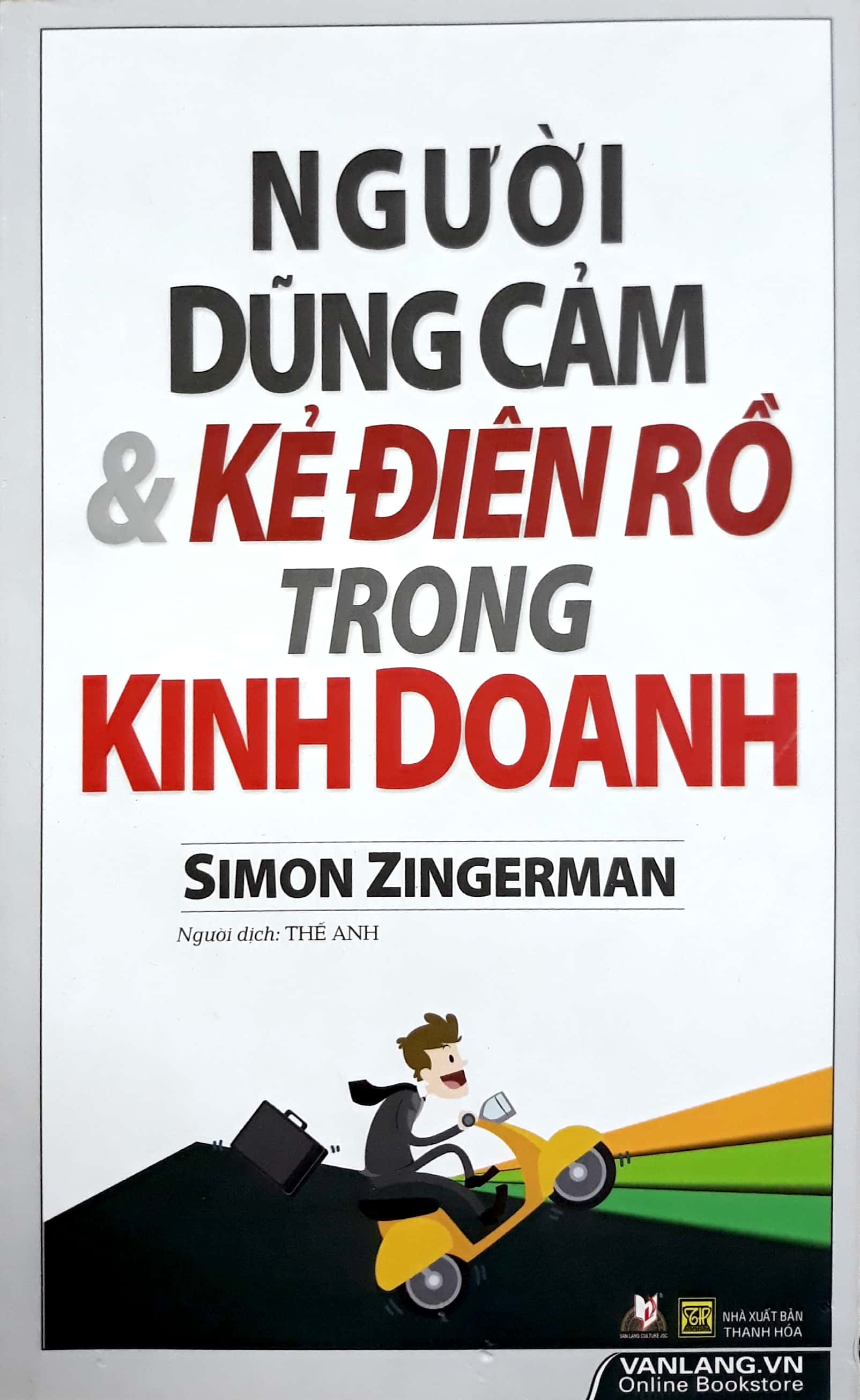 Người Dũng Cảm &amp; Kẻ Điên Rồ Trong Kinh Doanh - Vanlangbooks