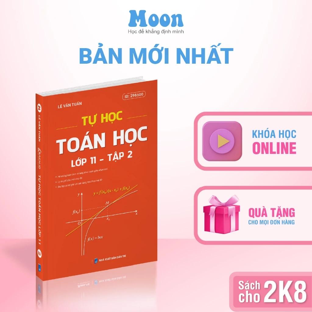 Tự Học Toán Học Lớp 11 - Theo chương trình SGK mới (Tập 1/Tập 2 Tùy Chọn) - Moonbook