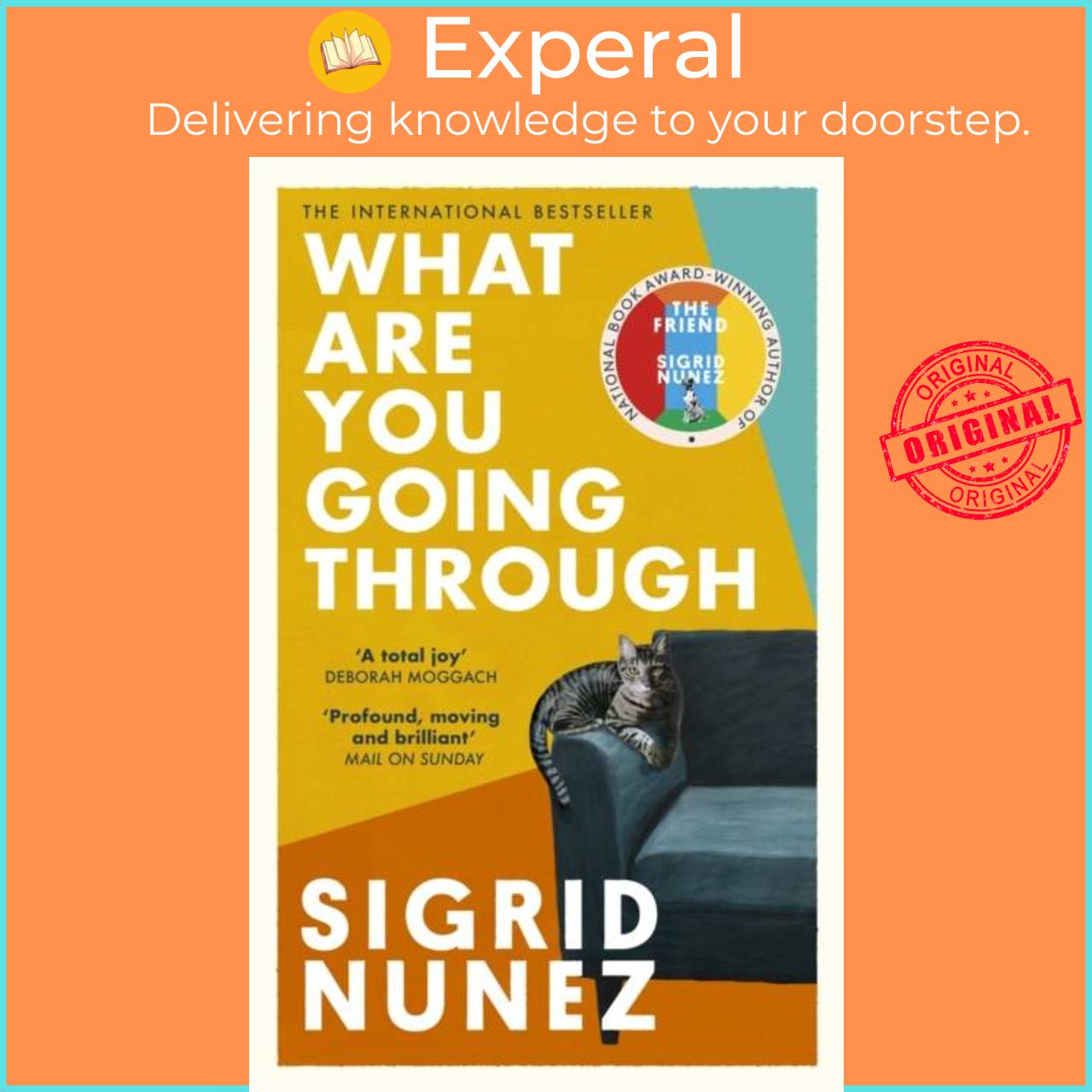 Sách - What Are You Going Through - 'A total joy - and laugh-out-loud funny' DEB by Sigrid Nunez (UK edition, paperback)