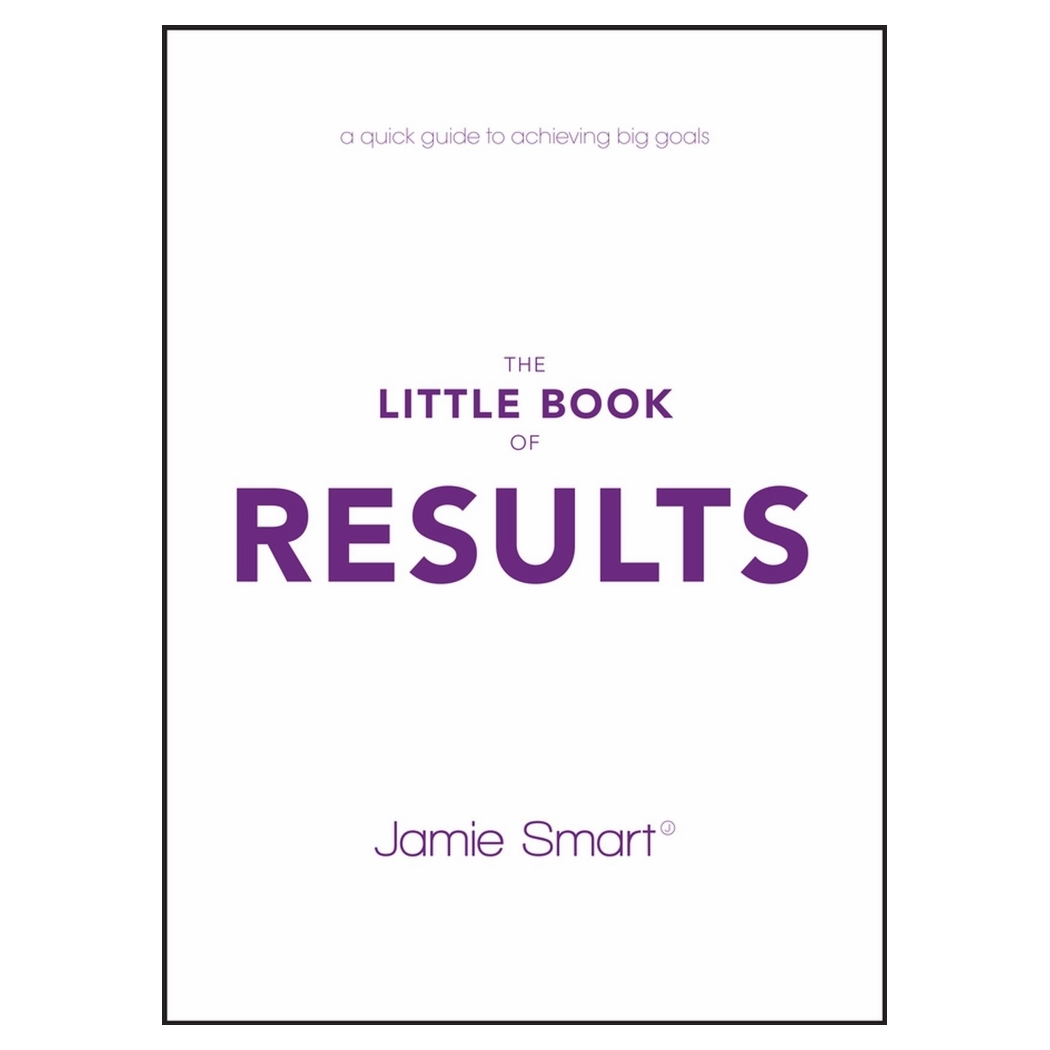 Hình ảnh The Little Book Of Results - A Quick Guide To Achieving Big Goals