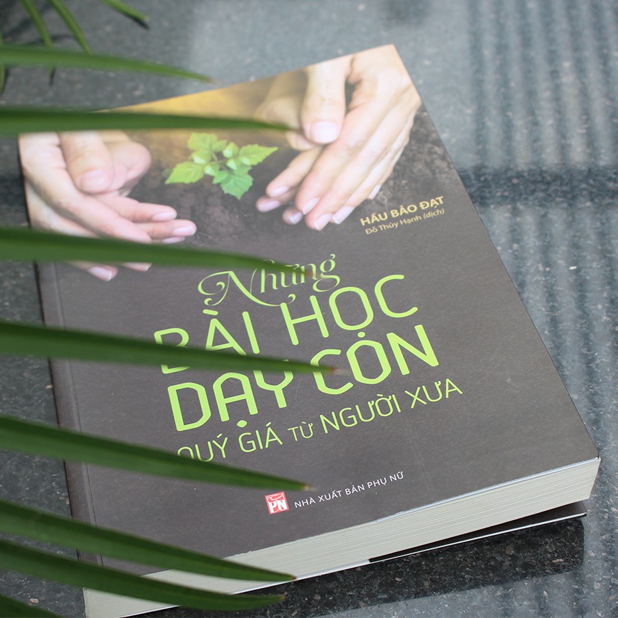 Sách Những Bài Học Dạy Con Quý Giá Từ Người Xưa