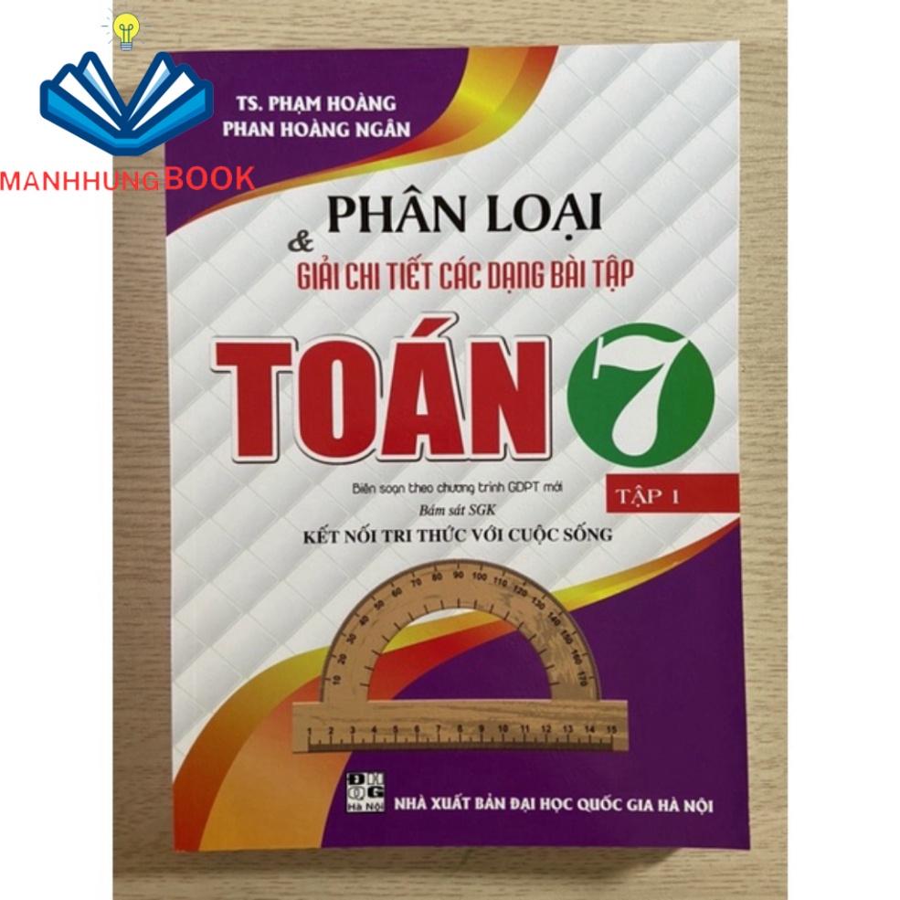 Sách - Phân loại và giải chi tiết các dạng bài tập Toán 7 ( tập 1 + tập 2)