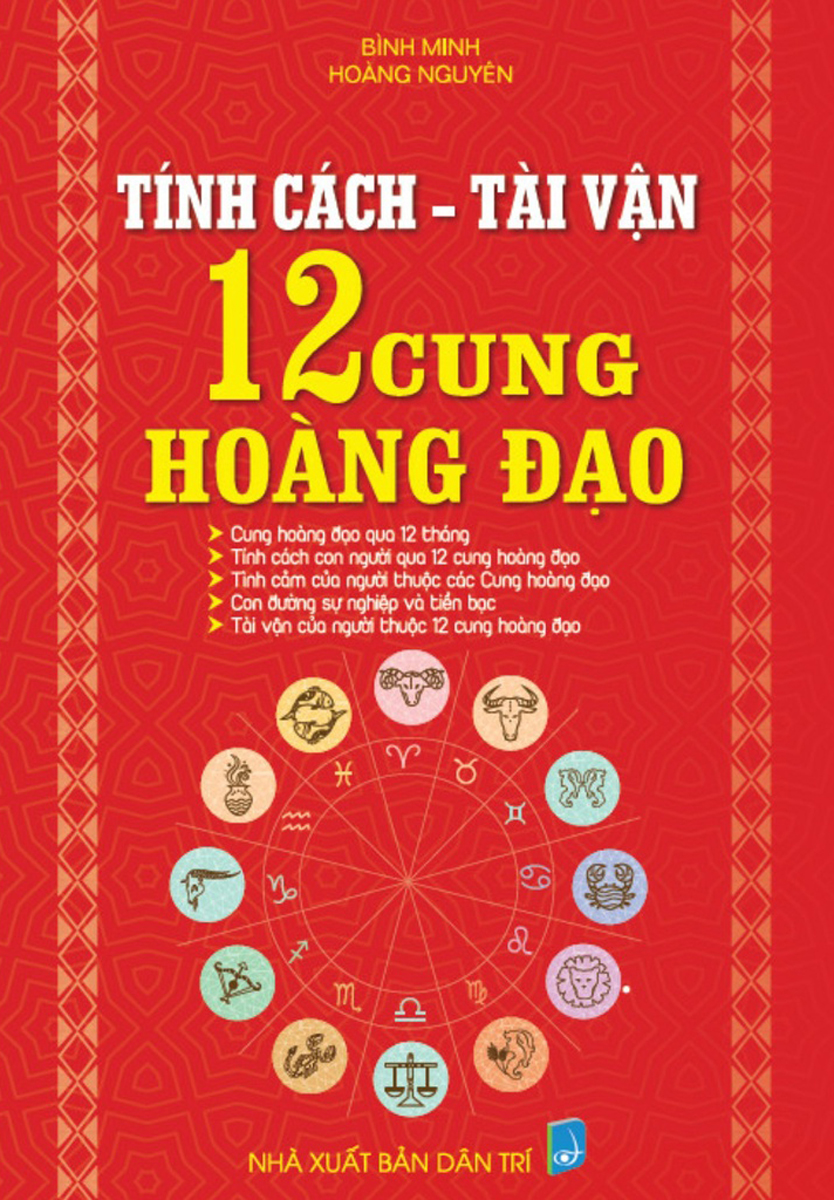 Tính Cách - Tài Vận 12 Cung Hoàng Đạo - HA