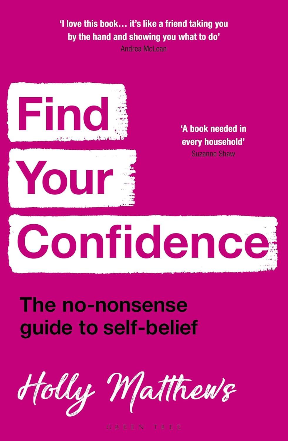 Sách ngoại văn: Find Your Confidence: The No-Nonsense Guide To Self-Belief