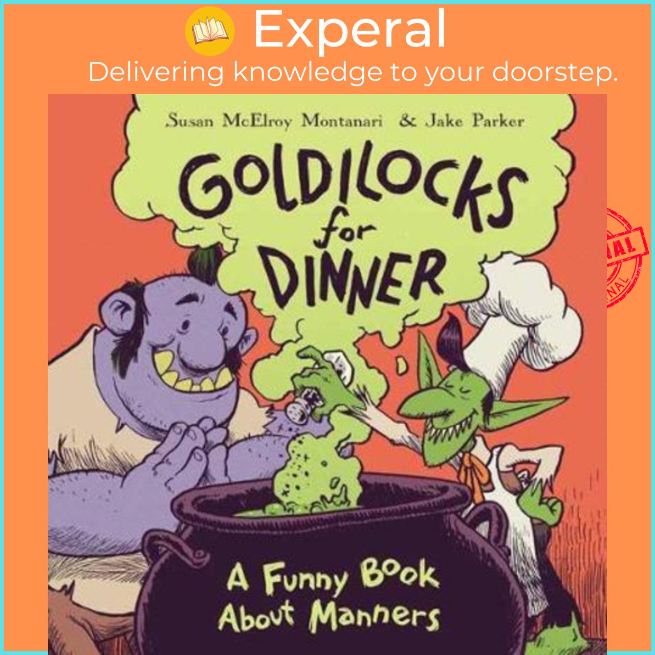 Sách - Goldilocks for Dinner : A Funny Book About Manners by Susan Montanari