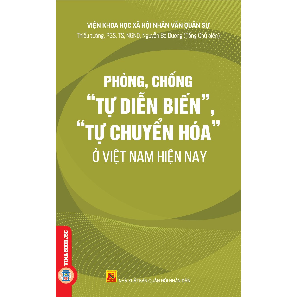 Phòng, Chống &quot;Tự Diễn Biến&quot;, &quot;Tự Chuyển Hóa&quot; Ở Việt Nam Hiện Nay